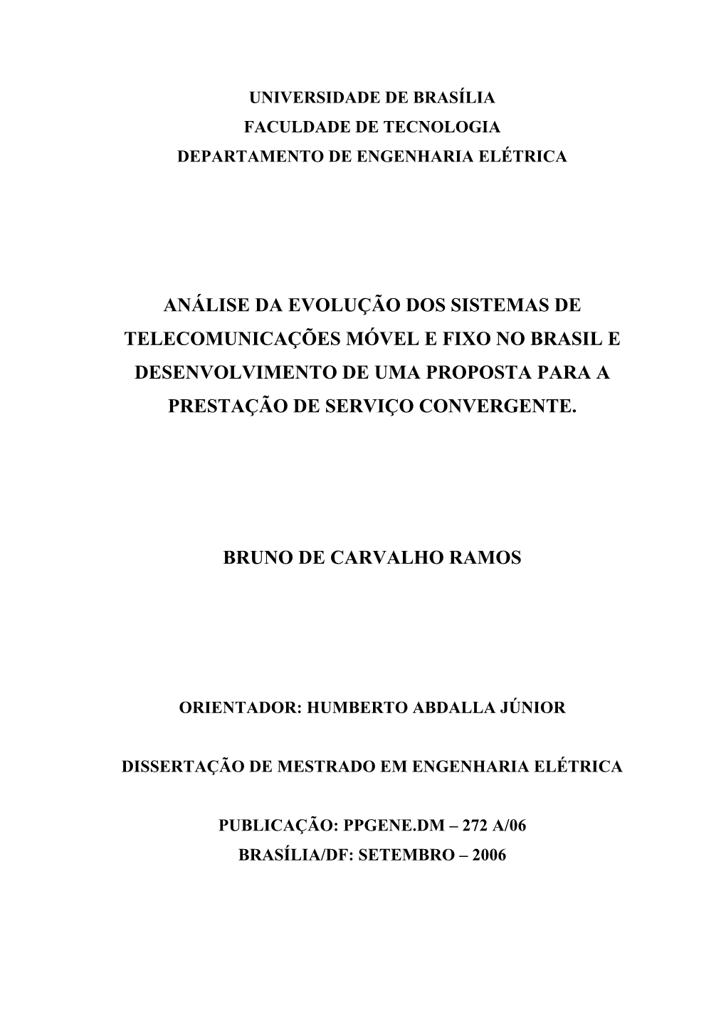 Análise Da Evolução Dos Sistemas De Telecomunicações Móvel E Fixo No Brasil E Desenvolvimento De Uma Proposta Para a Prestação De Serviço Convergente