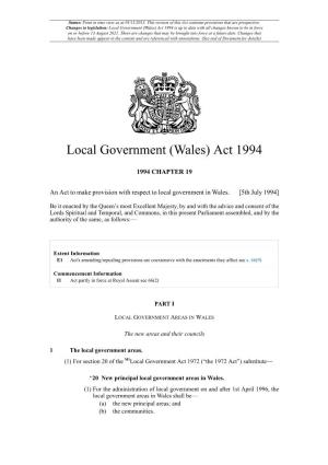 Local Government (Wales) Act 1994 Is up to Date with All Changes Known to Be in Force on Or Before 13 August 2021