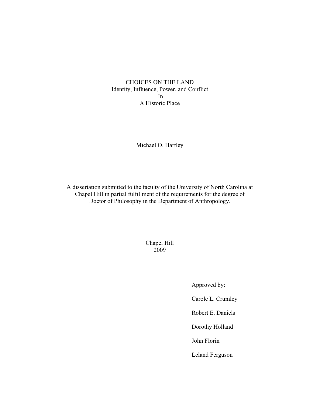 CHOICES on the LAND Identity, Influence, Power, and Conflict in a Historic Place Michael O. Hartley a Dissertation Submitted To