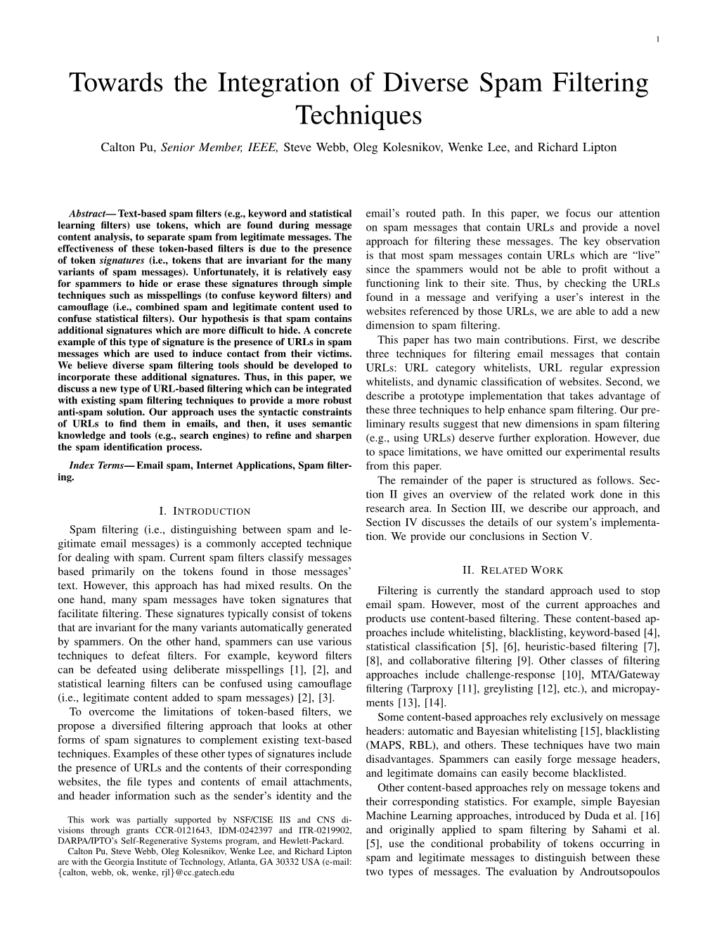 Towards the Integration of Diverse Spam Filtering Techniques Calton Pu, Senior Member, IEEE, Steve Webb, Oleg Kolesnikov, Wenke Lee, and Richard Lipton