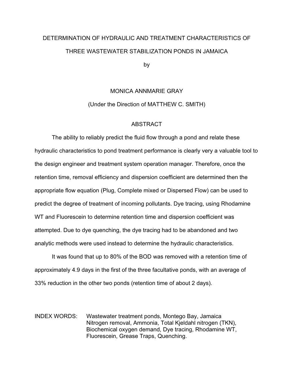 DETERMINATION of HYDRAULIC and TREATMENT CHARACTERISTICS of THREE WASTEWATER STABILIZATION PONDS in JAMAICA by MONICA ANNMARIE G