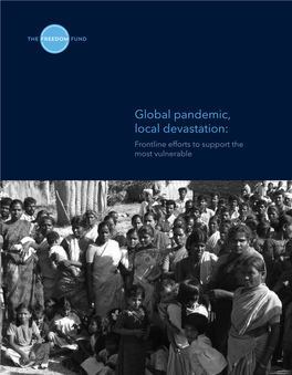 Global Pandemic, Local Devastation: Frontline Efforts to Support the Most Vulnerable the Freedom Fund Is a Leader in the Global Movement to End Modern Slavery