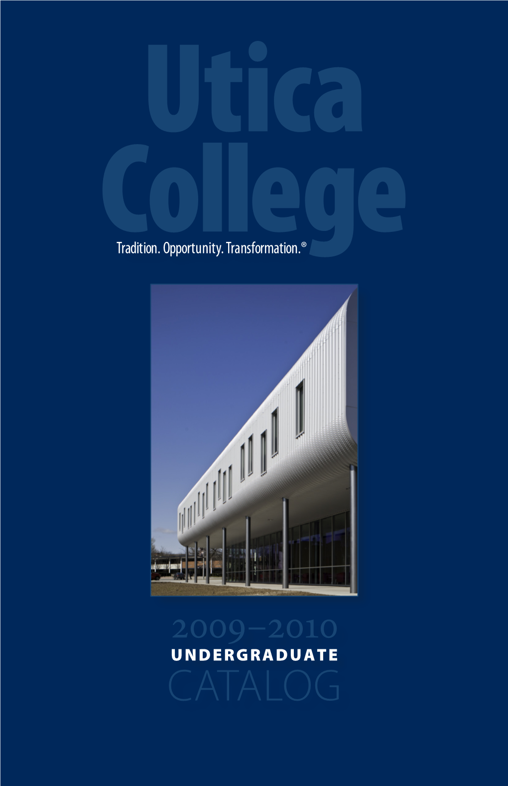 CATALOG Utica College Undergraduate Catalog 2009–2010