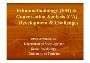 Ethnomethodology (EM) & Conversation Analysis (CA)