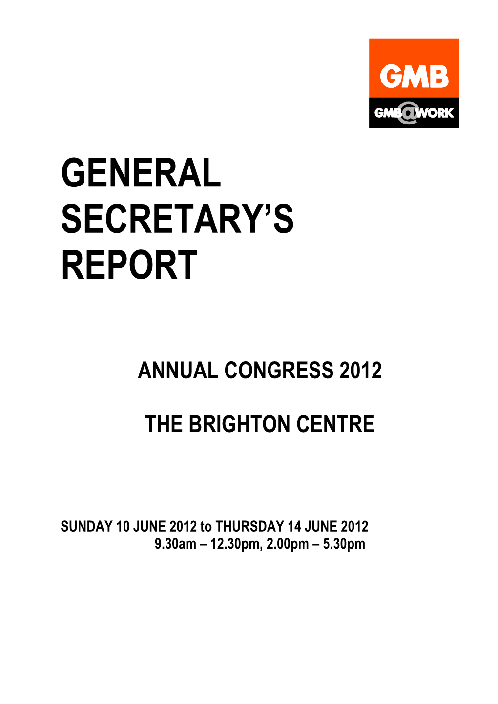 General Secretary's Report GS Annual Accounts and Auditors Report GS, Finance Director