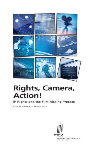 Rights, Camera, Action! – IP Rights and the Film-Making Process