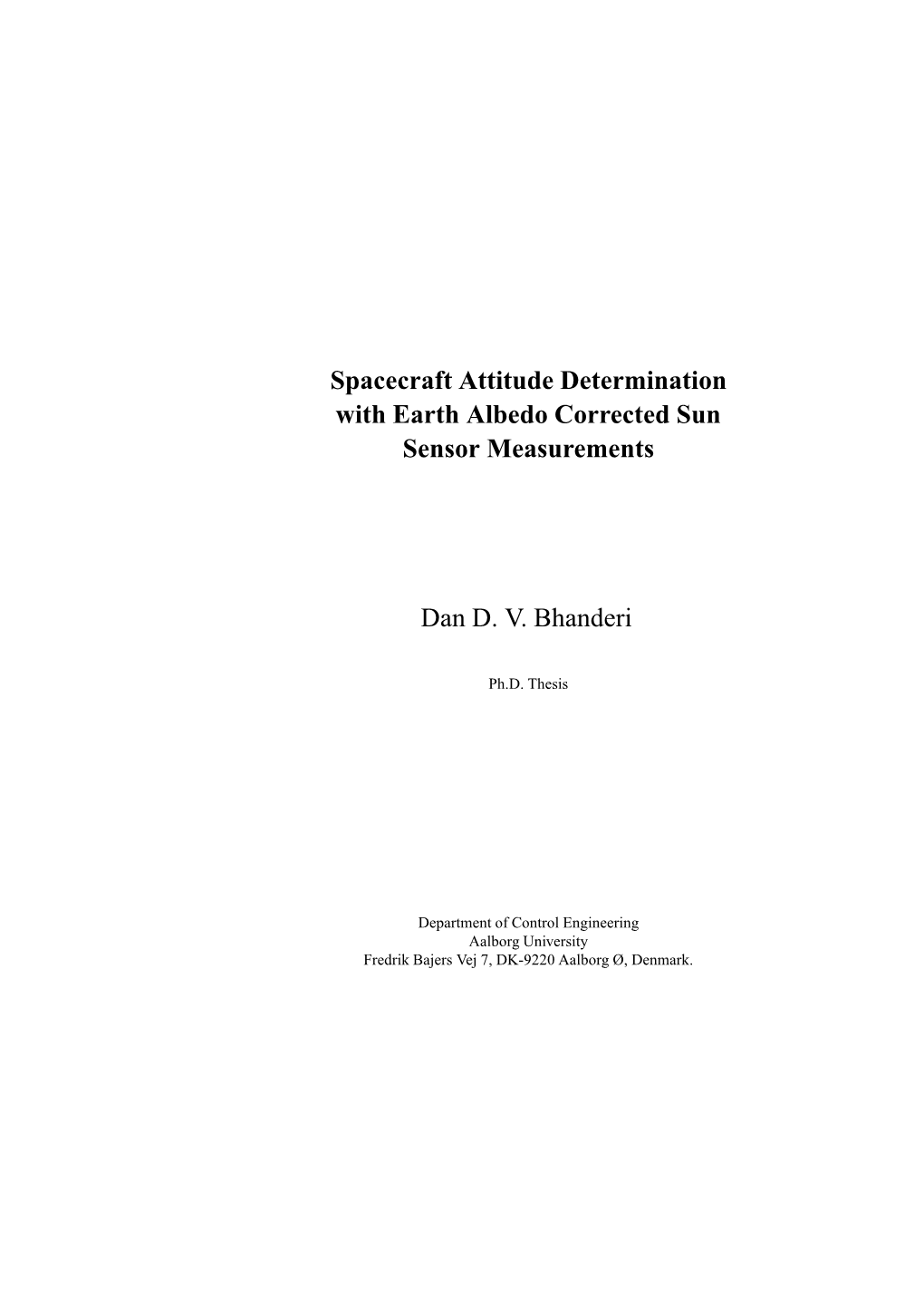 Spacecraft Attitude Determination with Earth Albedo Corrected Sun Sensor Measurements Dan D. V. Bhanderi