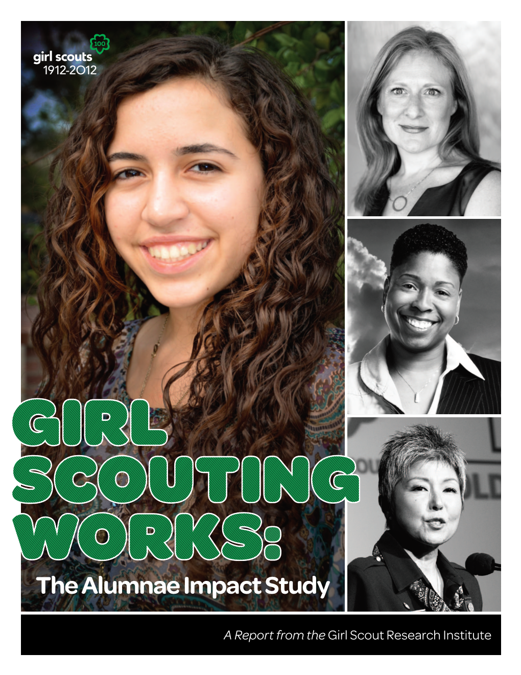 Girl Scouting Works: the Alumnae Impact Study Achieving Success in Everything from Technology and Science to Business and Industry