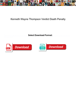 Kenneth Wayne Thompson Verdict Death Penalty
