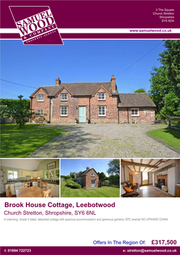 Brook House Cottage, Leebotwood Church Stretton, Shropshire, SY6 6NL a Charming, Grade II Listed, Detached Cottage with Spacious Accommodation and Generous Gardens