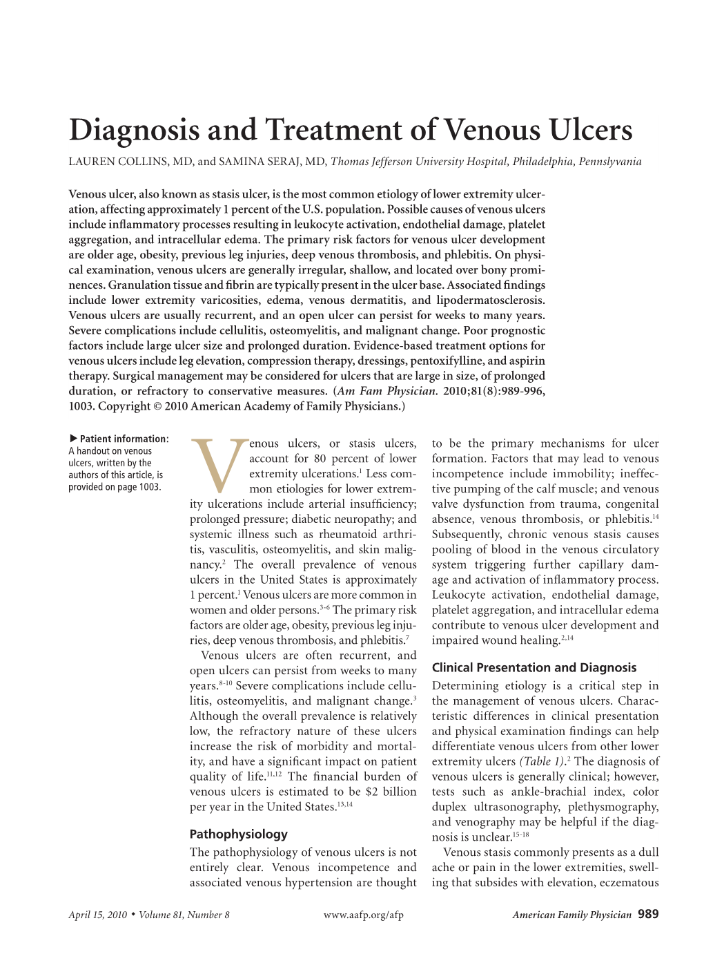 Diagnosis and Treatment of Venous Ulcers LAUREN COLLINS, MD, and SAMINA SERAJ, MD, Thomas Jefferson University Hospital, Philadelphia, Pennslyvania