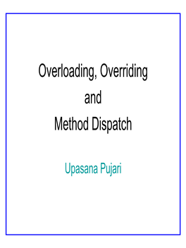 Overloading, Overriding and Method Dispatch