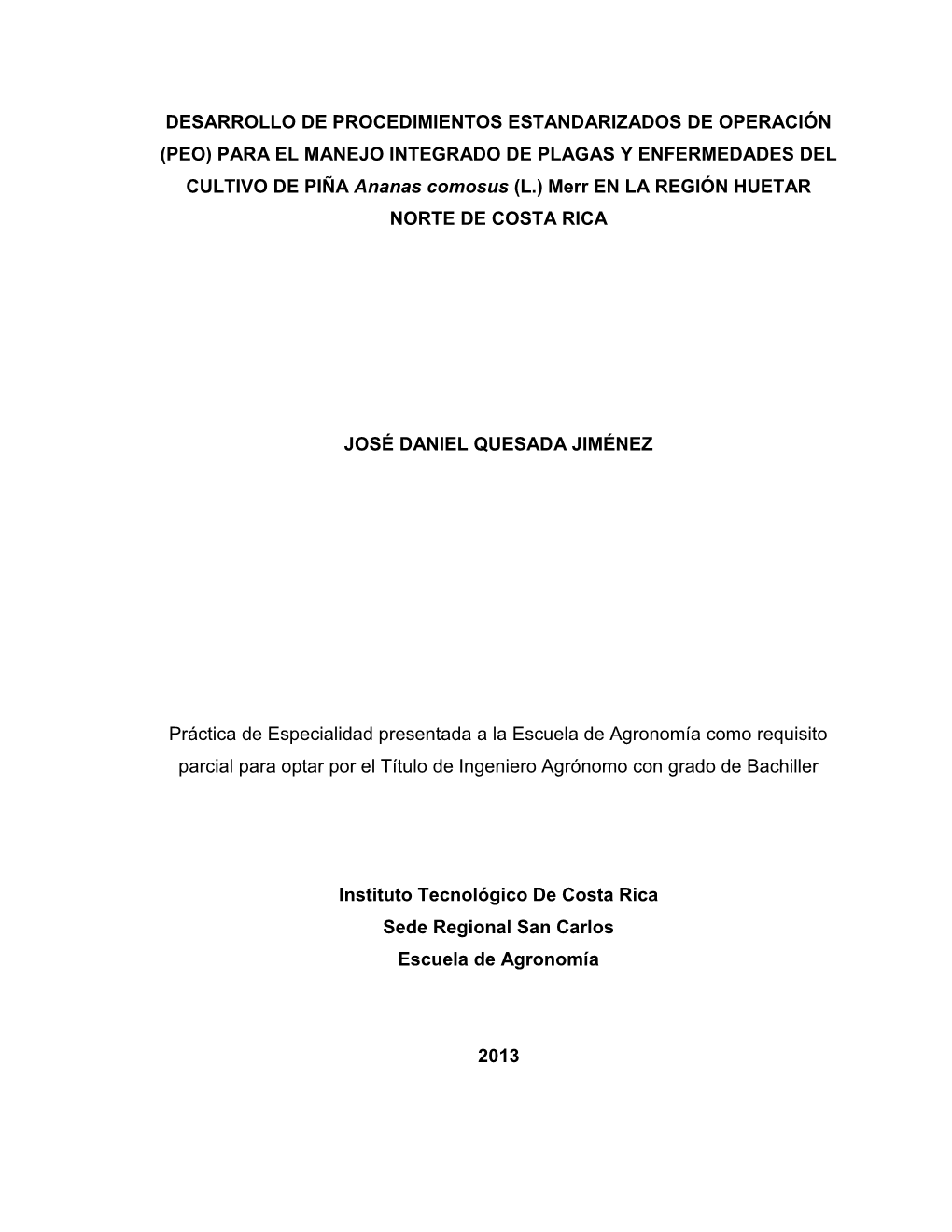 PARA EL MANEJO INTEGRADO DE PLAGAS Y ENFERMEDADES DEL CULTIVO DE PIÑA Ananas Comosus (L.) Merr EN LA REGIÓN HUETAR NORTE DE COSTA RICA