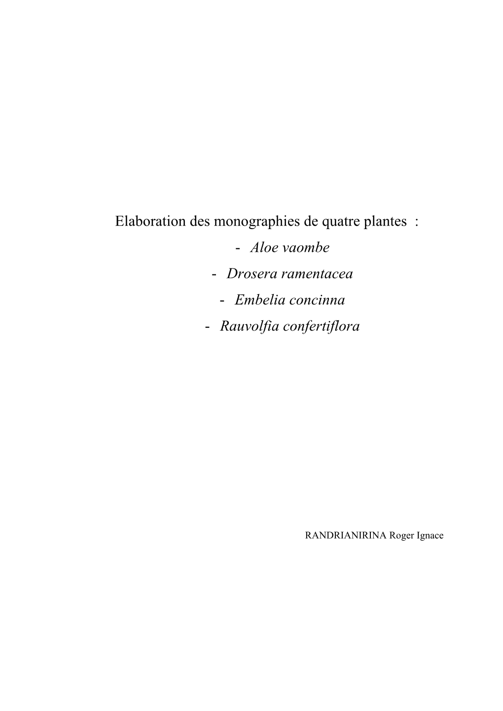 Elaboration Des Monographies De Quatre Plantes : - Aloe Vaombe - Drosera Ramentacea - Embelia Concinna - Rauvolfia Confertiflora