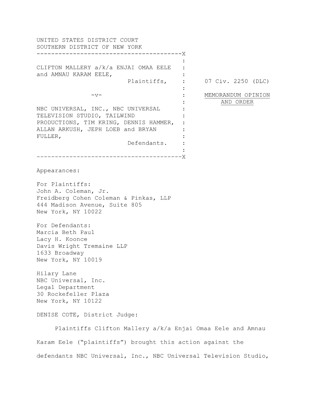 UNITED STATES DISTRICT COURT SOUTHERN DISTRICT of NEW YORK ------X : CLIFTON MALLERY A/K/A ENJAI OMAA EELE : and AMNAU KARAM EELE, : Plaintiffs, : 07 Civ