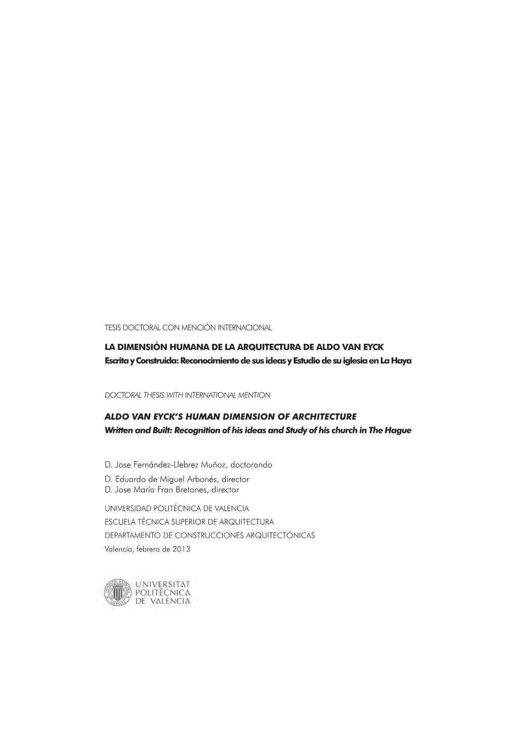 LA DIMENSIÓN HUMANA DE LA ARQUITECTURA DE ALDO VAN EYCK Escrita Y Construida: Reconocimiento De Sus Ideas Y Estudio De Su Iglesia En La Haya