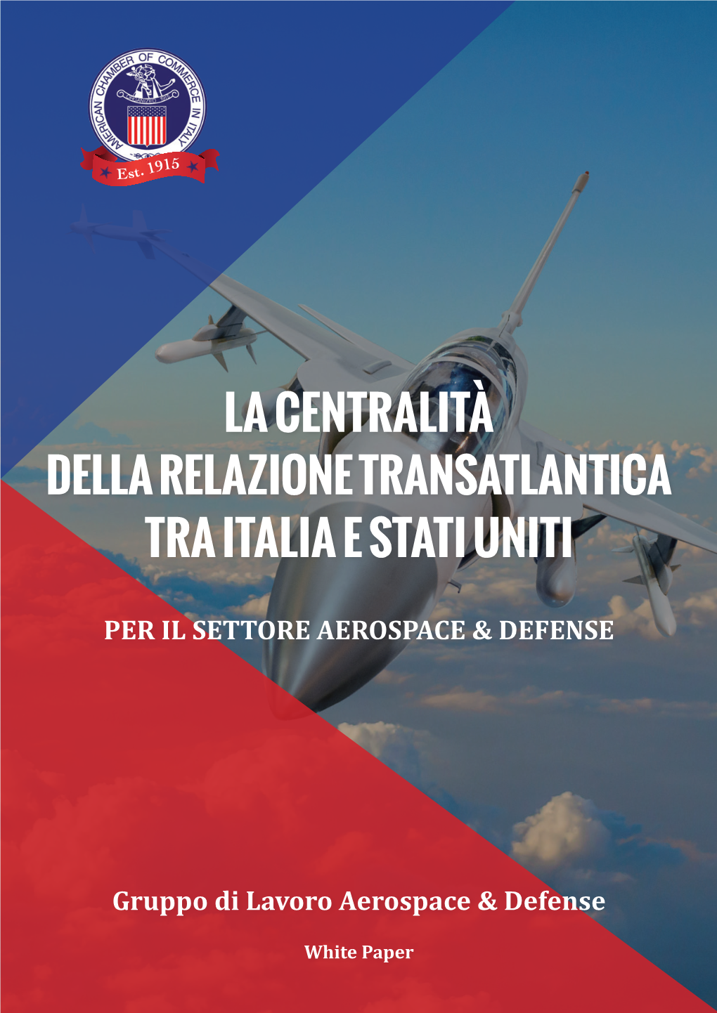 La Centralità Della Relazione Transatlantica Tra Italia E Stati Uniti