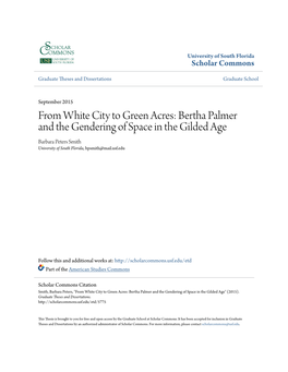 From White City to Green Acres: Bertha Palmer and the Gendering of Space in the Gilded Age Barbara Peters Smith University of South Florida, Bpsmith@Mail.Usf.Edu