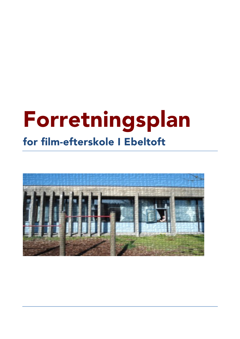 Forretningsplan for Film-Efterskole I Ebeltoft