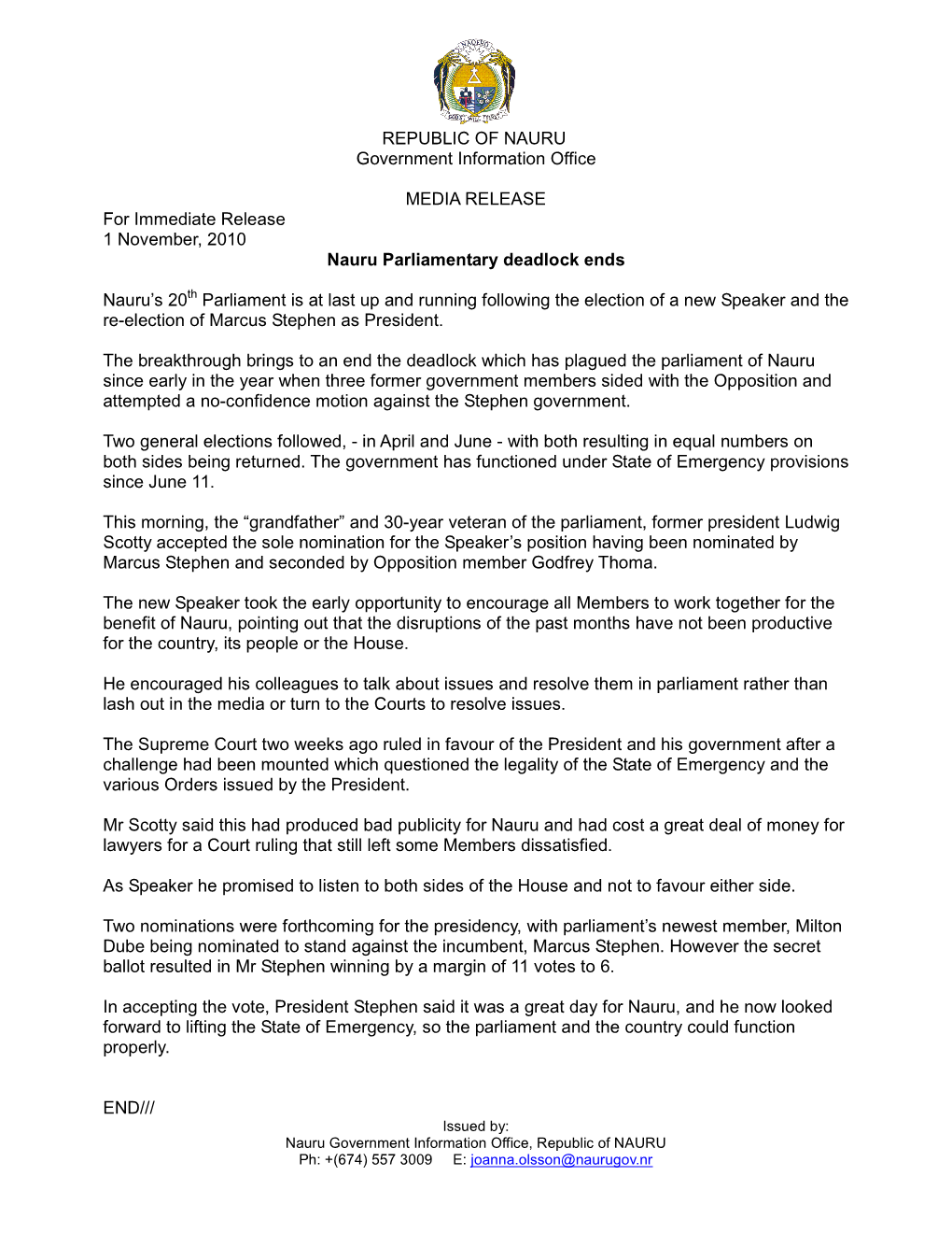 MEDIA RELEASE for Immediate Release 1 November, 2010 Nauru Parliamentary Deadlock Ends