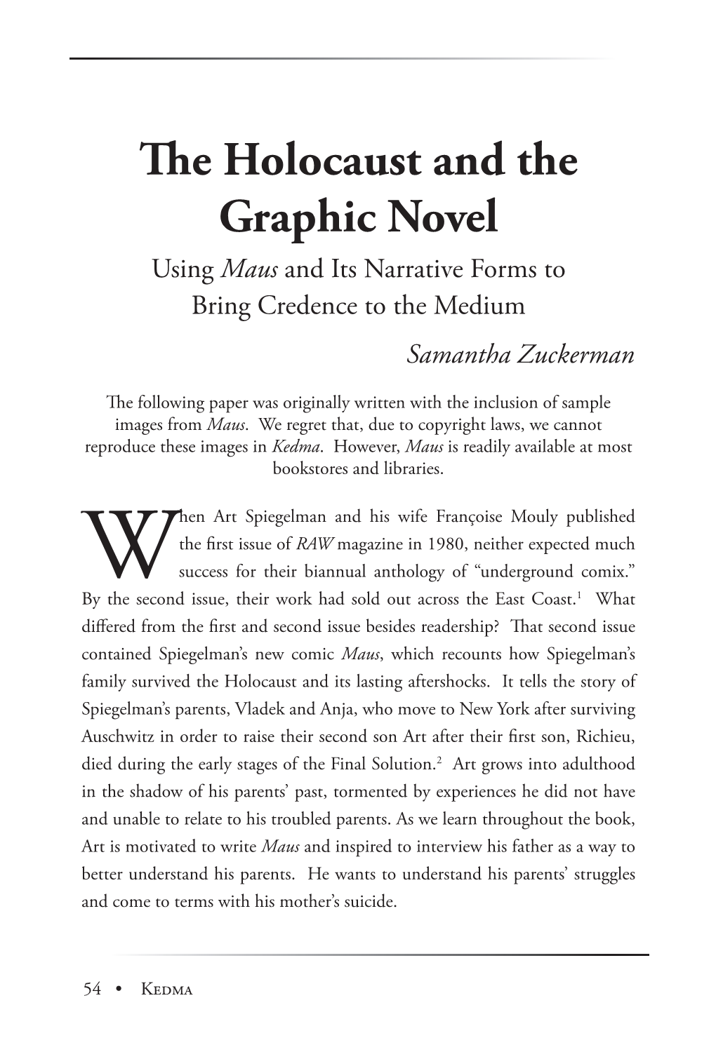 The Holocaust and the Graphic Novel Using Maus and Its Narrative Forms to Bring Credence to the Medium Samantha Zuckerman