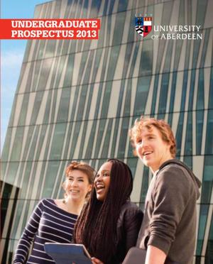 Undergraduate Prospectus 2013 University of Aberdeen | Undergraduate Prospectus 2013