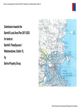 Submission Towards the Barnhill Local Area Plan 2017-2023 for Lands at Barnhill / Passifyoucan / Westmanstown, Dublin 15, by Barina Property Group