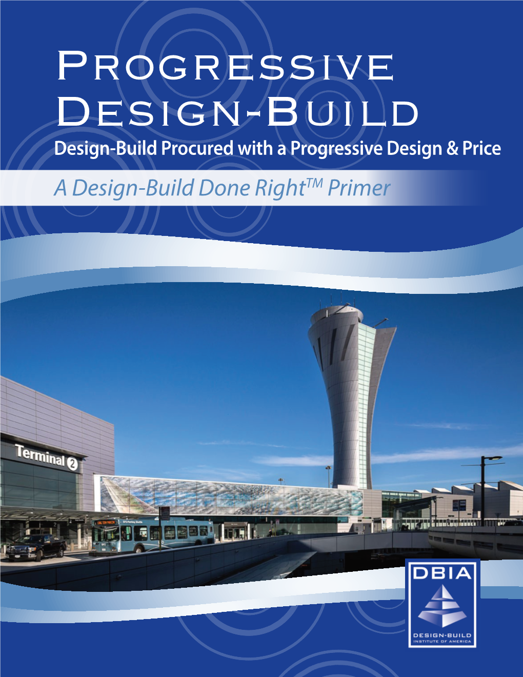 Progressive Design-Build Primer