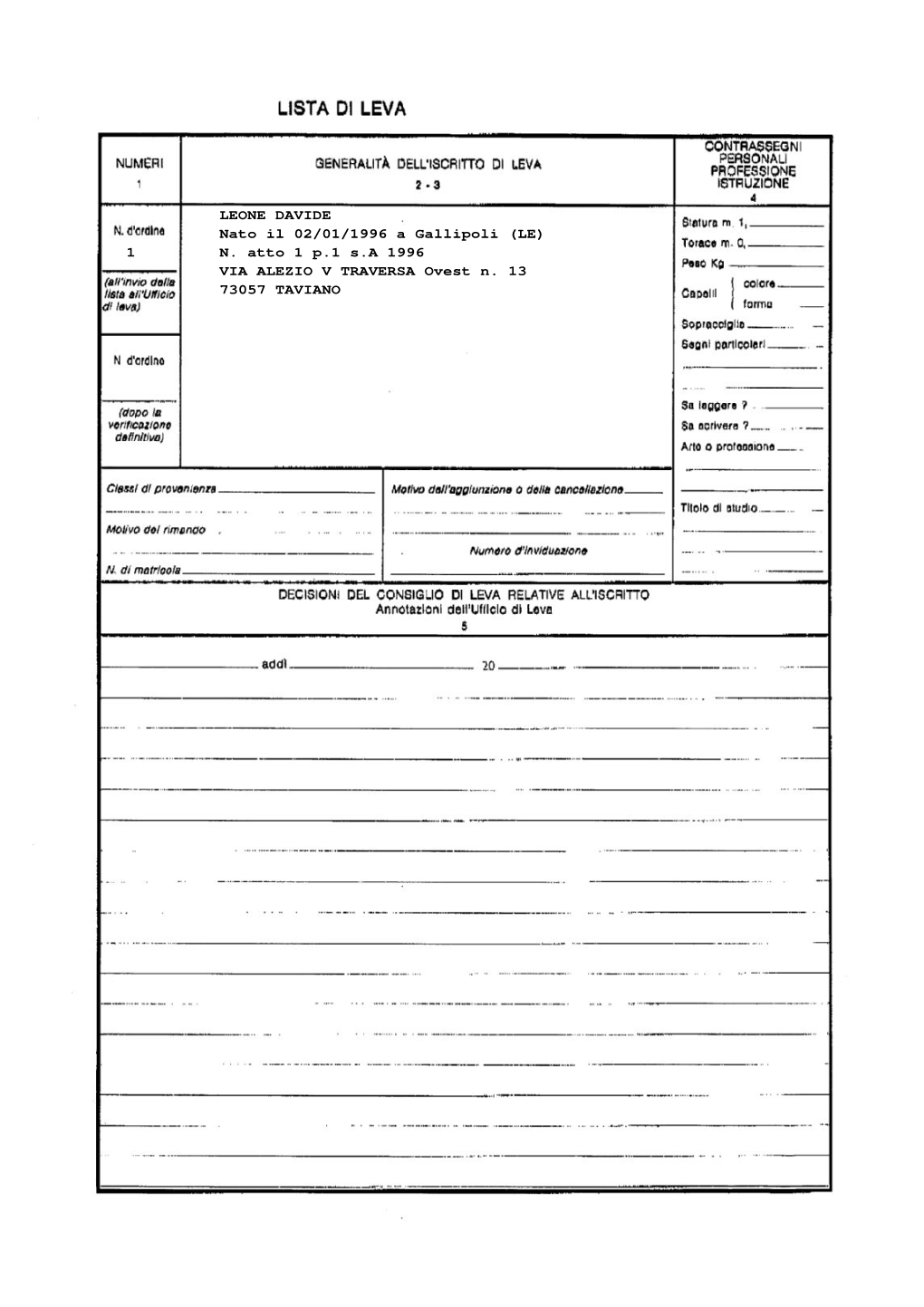 1 N. Atto 1 P.1 Sa 1996 VIA ALEZIO V TRAVERSA Ovest N. 13 73057 TAVIANO