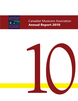 Canadian Museums Association Annual Report 2010 10 2 Canadian Museums Association a Year in Review 3