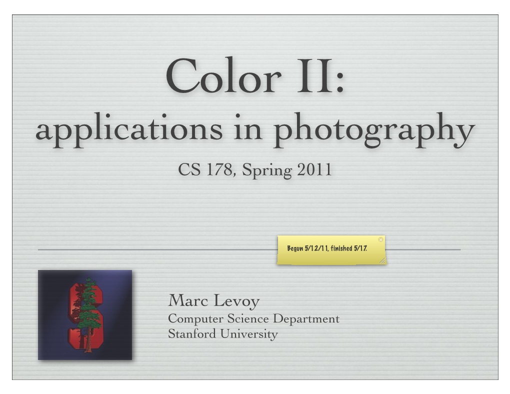 Color II: Applications in Photography CS 178, Spring 2011