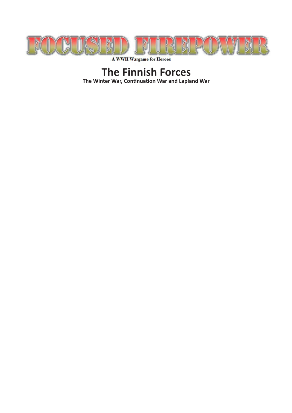 The Finnish Forces the Winter War, Continuation War and Lapland War the Finnish Forces the Winter War - Nov 1938 to March 1940