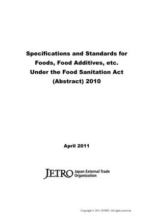 Specifications and Standards for Foods, Food Additives, Etc. Under the Food Sanitation Act (Abstract) 2010