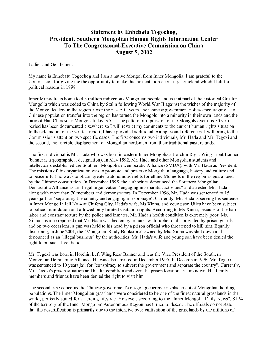 Statement by Enhebatu Togochog, President, Southern Mongolian Human Rights Information Center to the Congressional-Executive Commission on China August 5, 2002