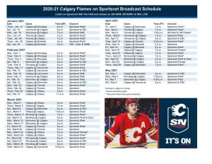 2020-21 Calgary Flames on Sportsnet Broadcast Schedule Listen on Sportsnet 960 the FAN and Stream on SN NOW, SN NOW+ & NHL LIVE