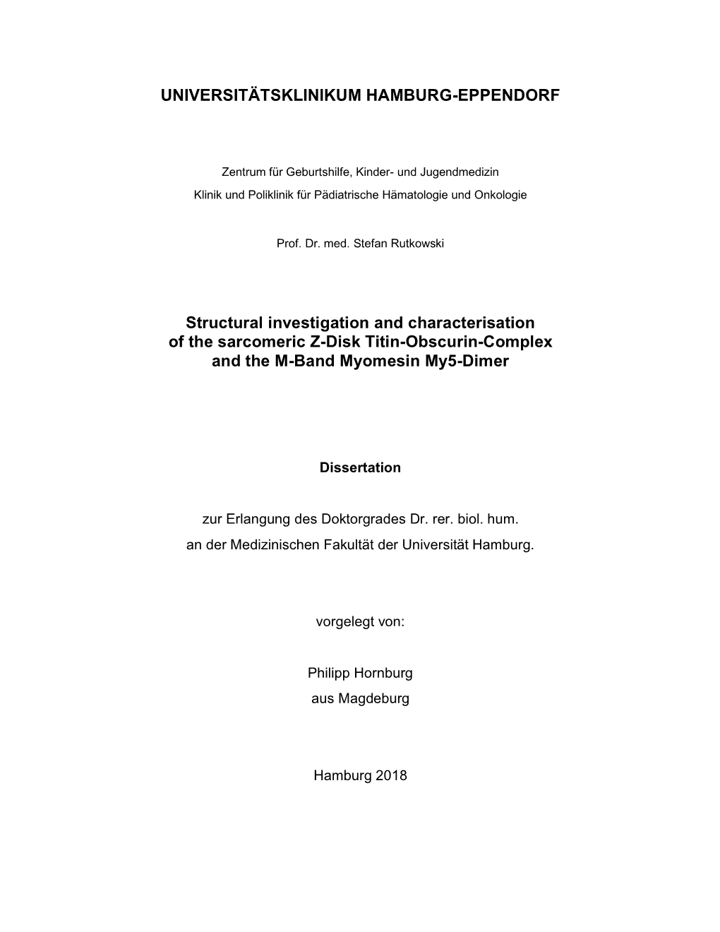 UNIVERSITÄTSKLINIKUM HAMBURG-EPPENDORF Structural Investigation and Characterisation of the Sarcomeric Z-Disk Titin-Obscurin-C