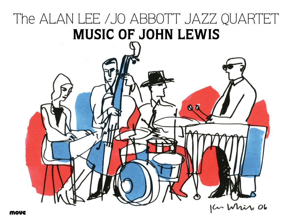 The ALAN LEE /JO ABBOTT JAZZ QUARTET MUSIC of JOHN LEWIS