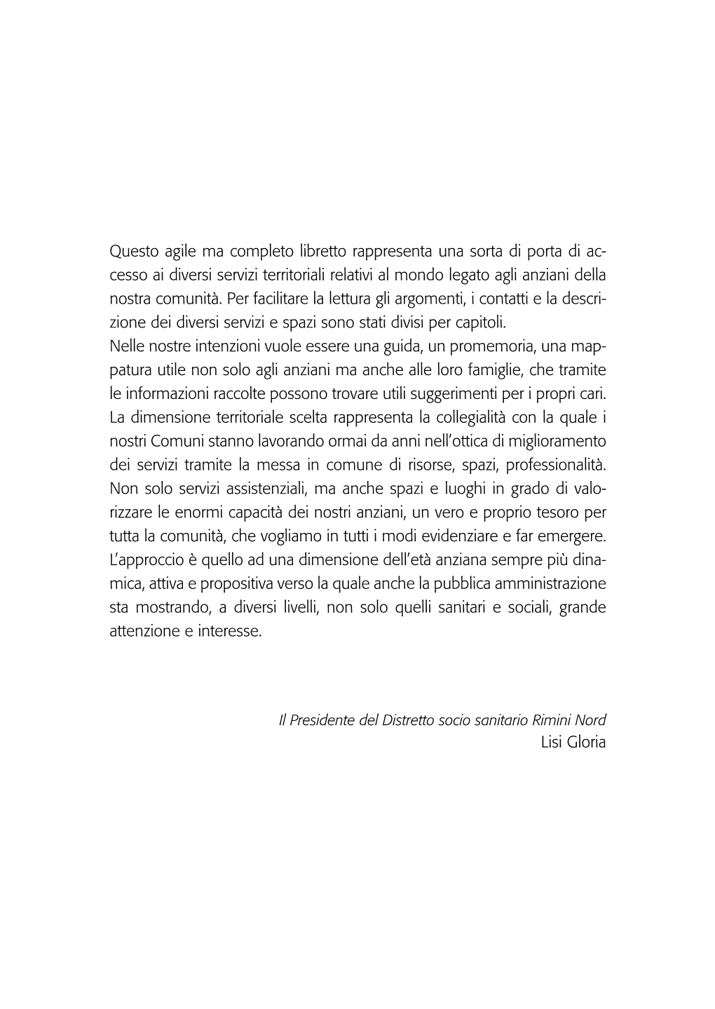 Cesso Ai Diversi Servizi Territoriali Relativi Al Mondo Legato Agli Anziani Della Nostra Comunità