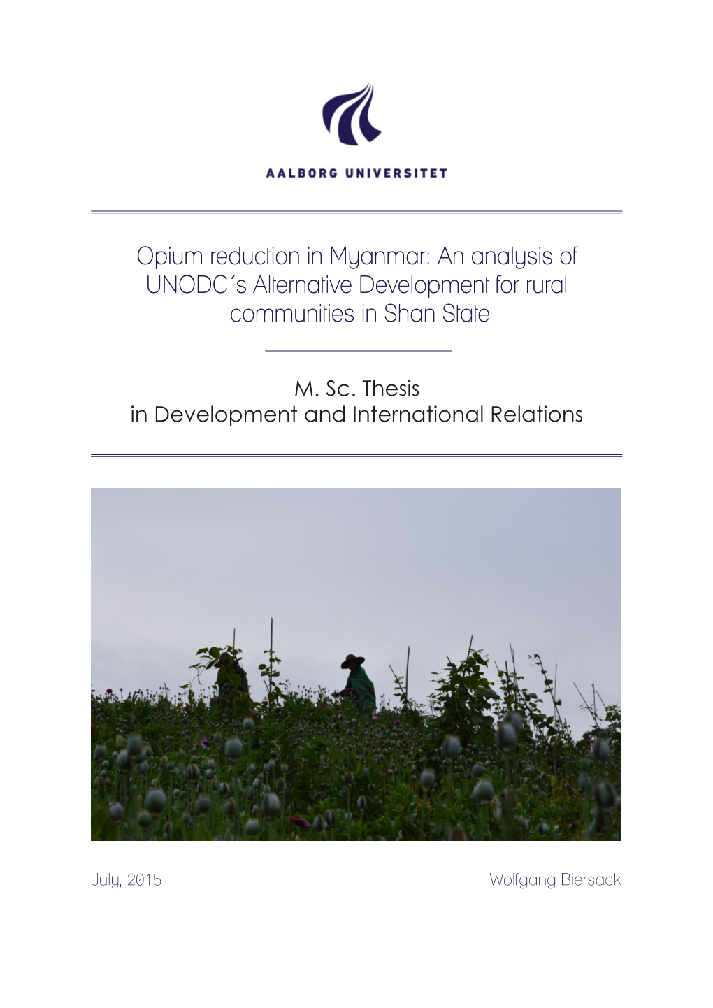 Opium Reduction in Myanmar: an Analysis of UNODC´S Alternative Development for Rural Communities in Shan State