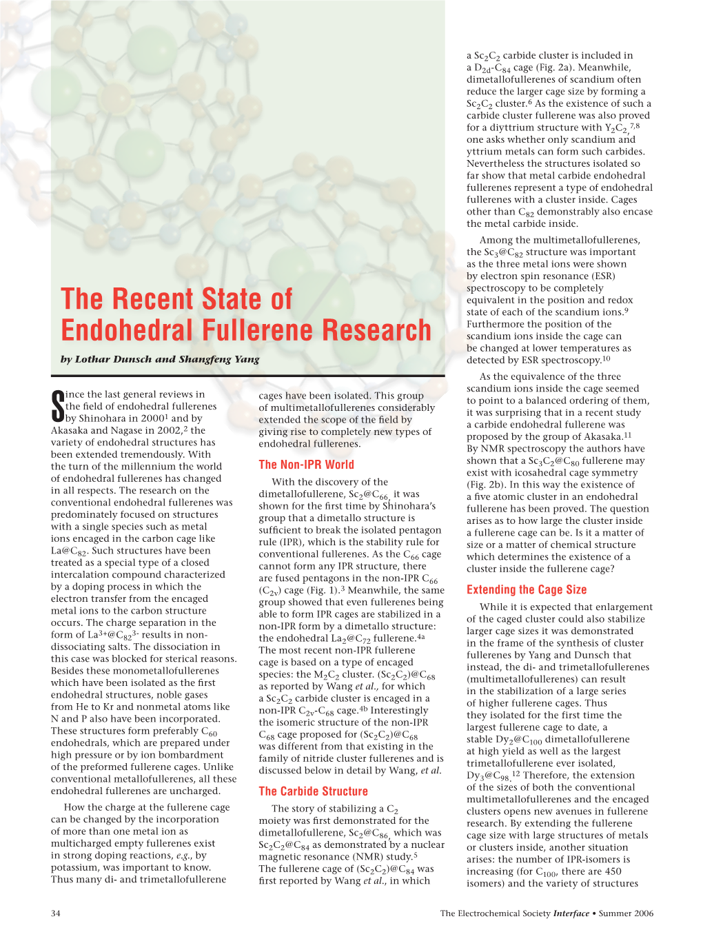 The Recent State of Endohedral Fullerene Research