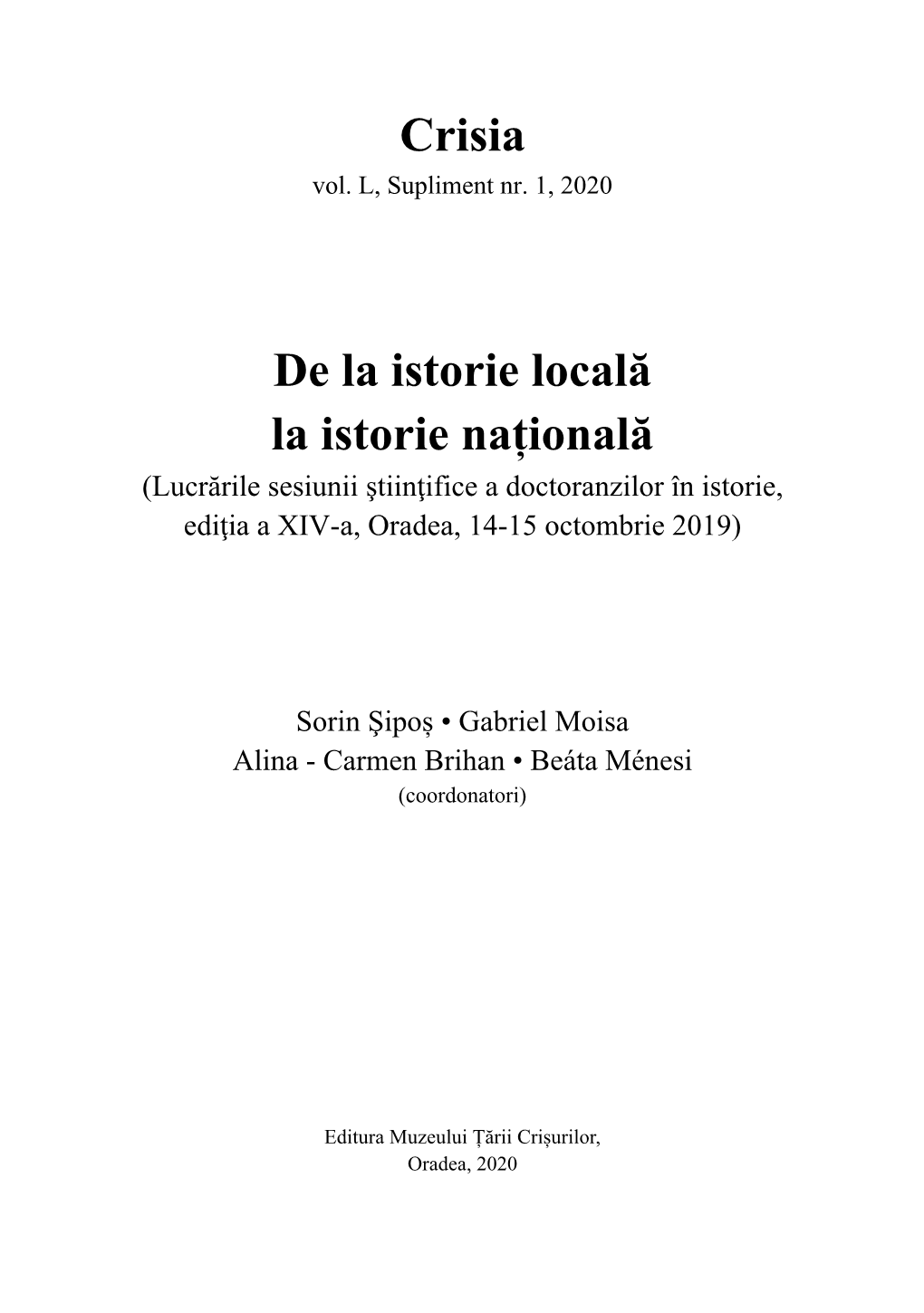 De La Istorie Locală La Istorie Națională (Lucrările Sesiunii Ştiinţifice a Doctoranzilor În Istorie, Ediţia a XIV-A, Oradea, 14-15 Octombrie 2019)