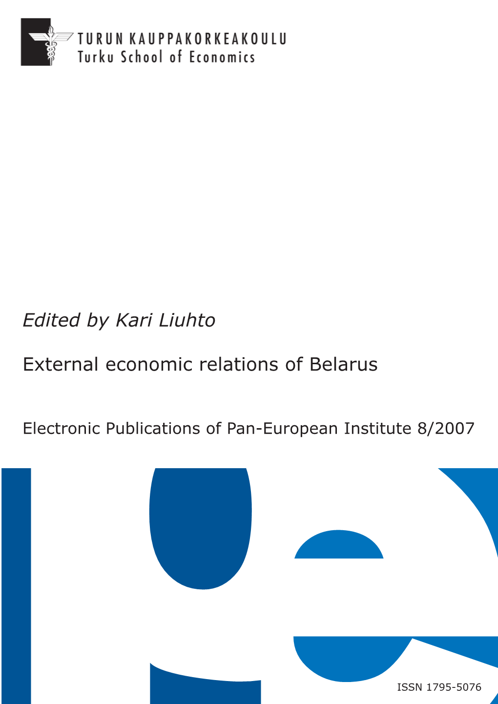Edited by Kari Liuhto External Economic Relations of Belarus