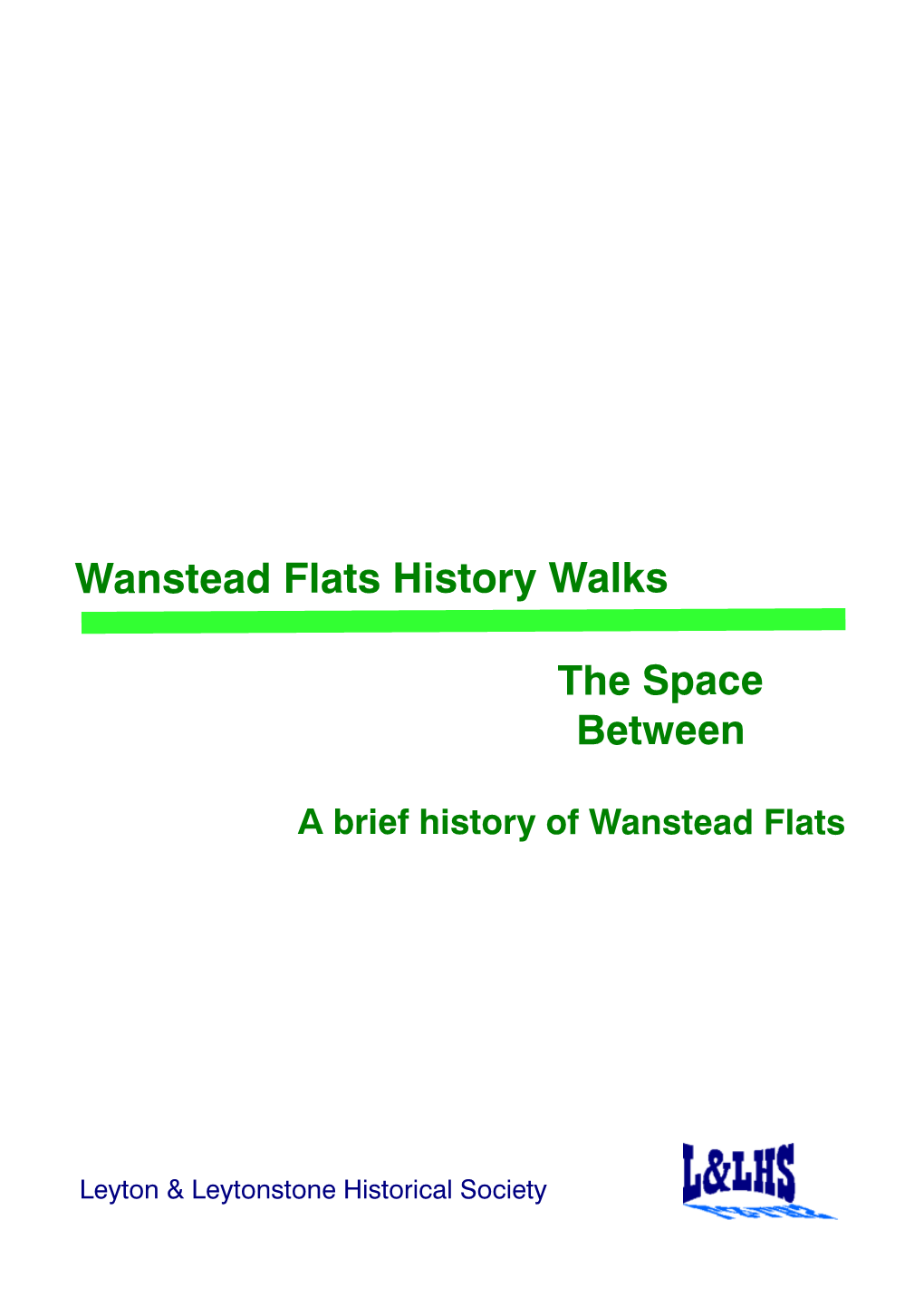 The Space Between Wanstead Flats Summary History V7