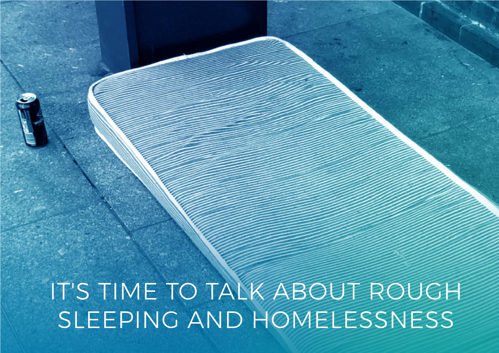 It's Time to Talk About Rough Sleeping and Homelessness, 2019