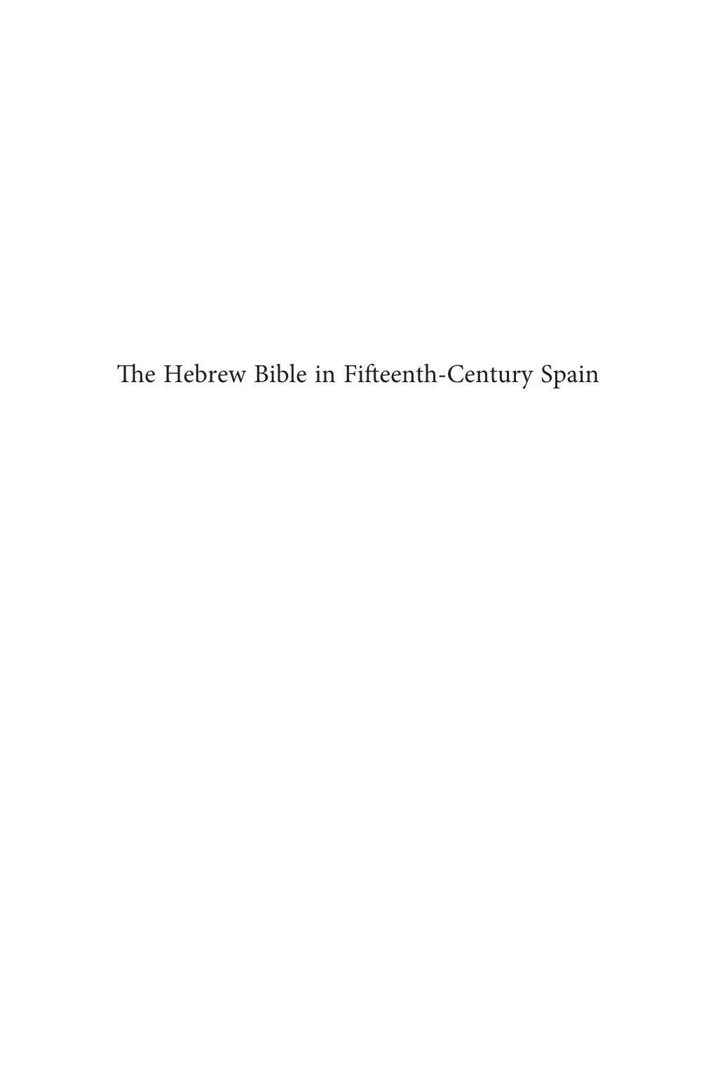 The Hebrew Bible in Fifteenth-Century Spain Études Sur Le Judaïsme Médiéval