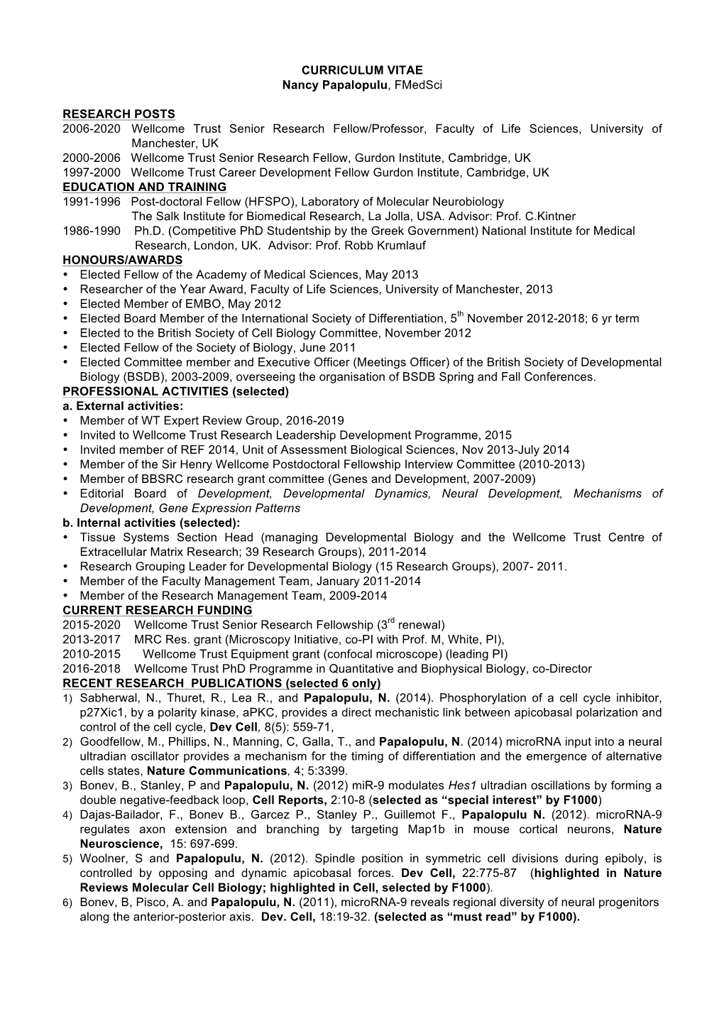 CURRICULUM VITAE Nancy Papalopulu, Fmedsci RESEARCH POSTS 2006-2020 Wellcome Trust Senior Research Fellow/Professor, Faculty Of