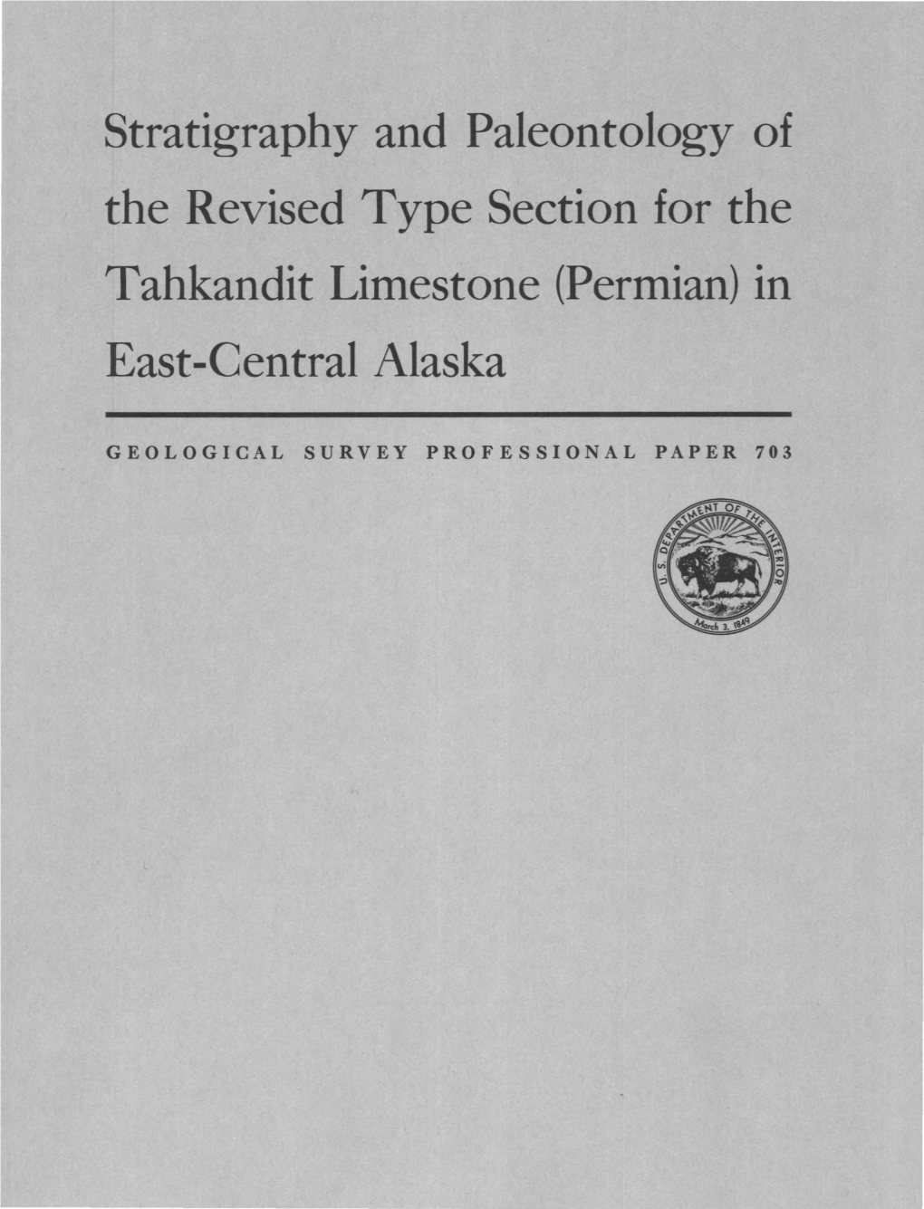 Stratigraphy and Paleontology of the Revised Type Section for the Tahkandit Limestone (Permian) in East-Central Alaska