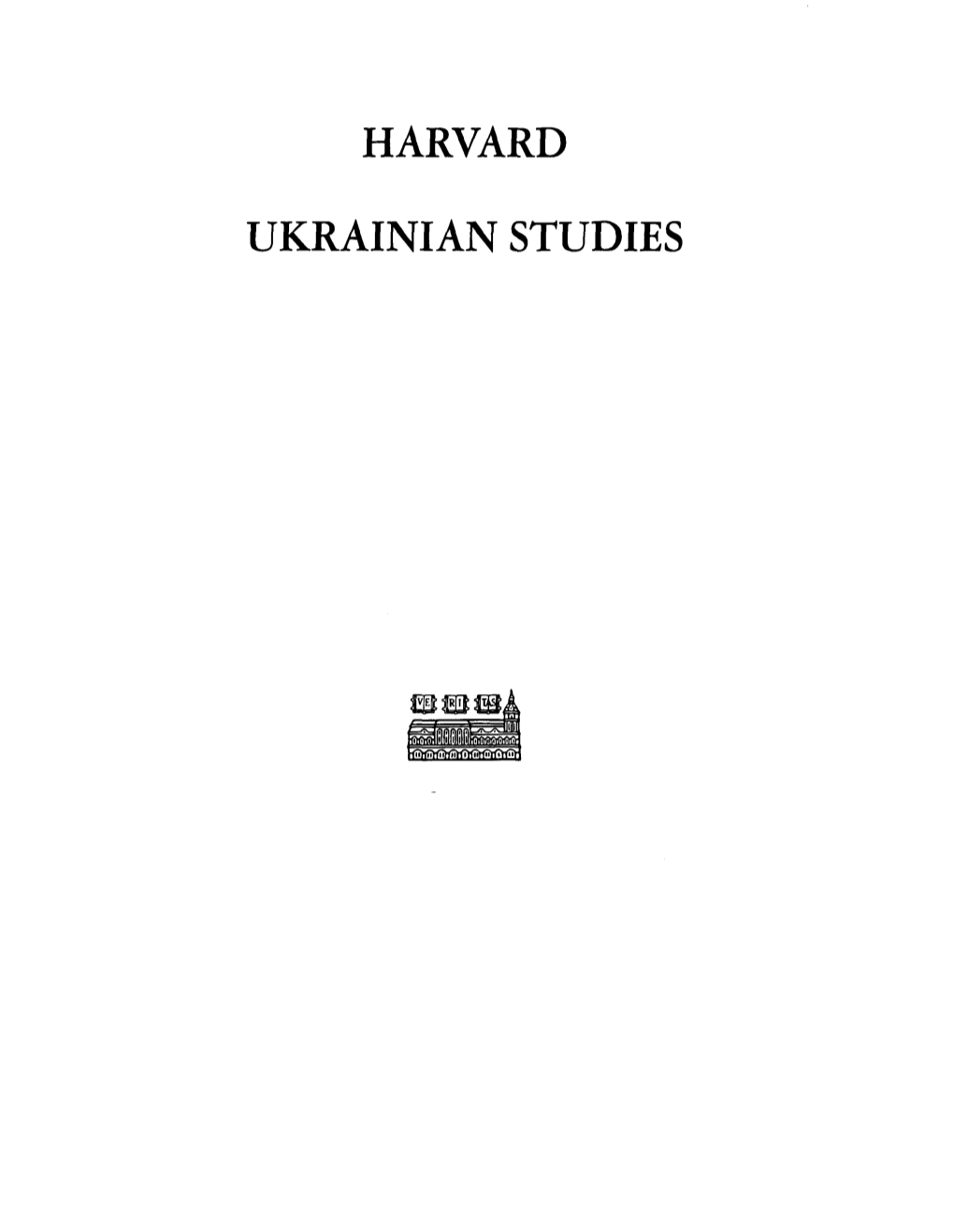 HARVARD UKRAINIAN STUDIES, Ukrainian Research Institute, Harvard University, 1583 Massachusetts Avenue, Cambridge, Massachusetts 02138, U.S.A