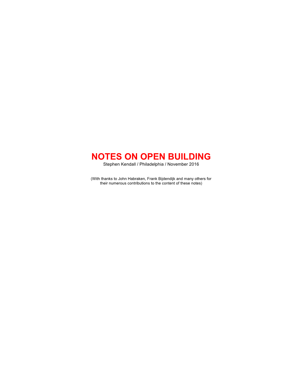 NOTES on OPEN BUILDING Stephen Kendall / Philadelphia / November 2016