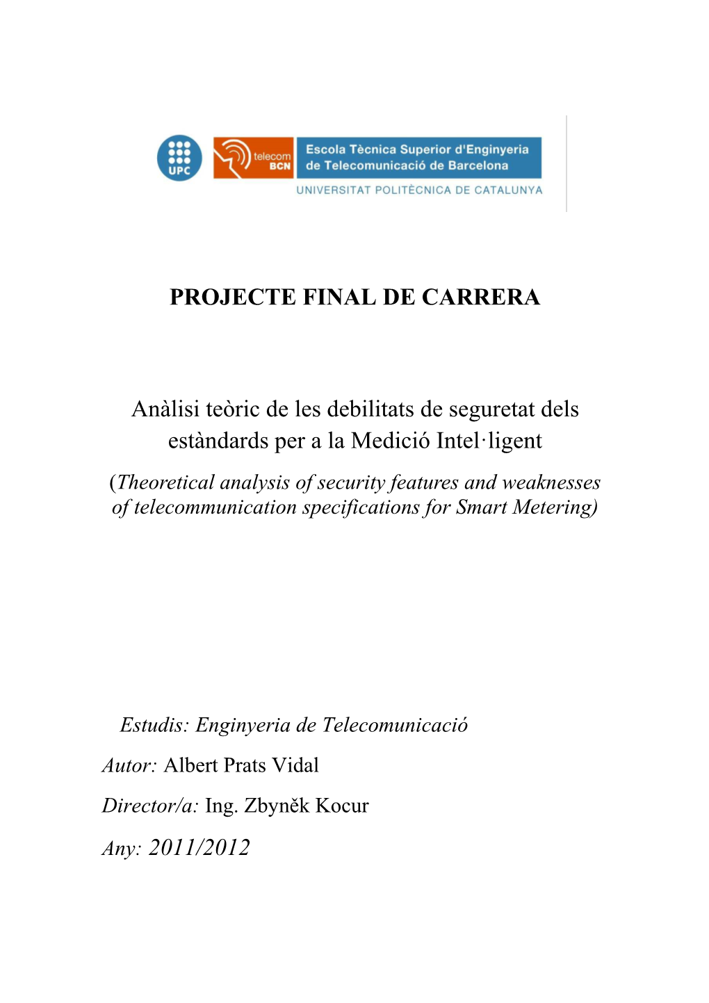 PROJECTE FINAL DE CARRERA Anàlisi Teòric De Les Debilitats De Seguretat Dels Estàndards Per a La Medició Intel·Ligent